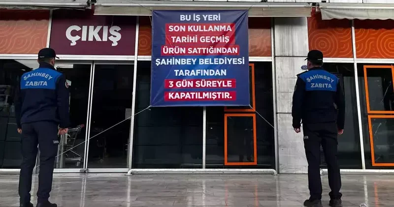 Gaziantep’te tarihi geçmiş ürün satan zincir markete kapatma cezası