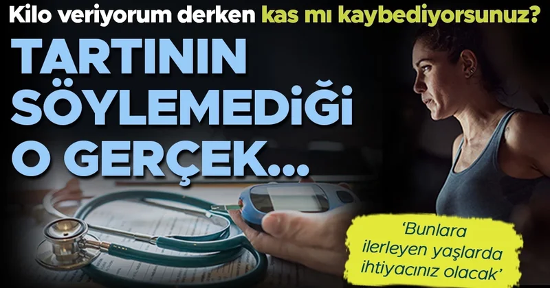 Kilo veriyorum derken kas mı kaybediyorsunuz? İşte tartının söylemediği o gerçek…