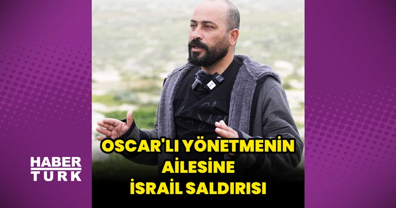 Oscar lı yönetmen Hamdan Ballal ın ailesi İsrail askerleri ve yerleşimcilerin saldırısına uğradı Magazin haberleri