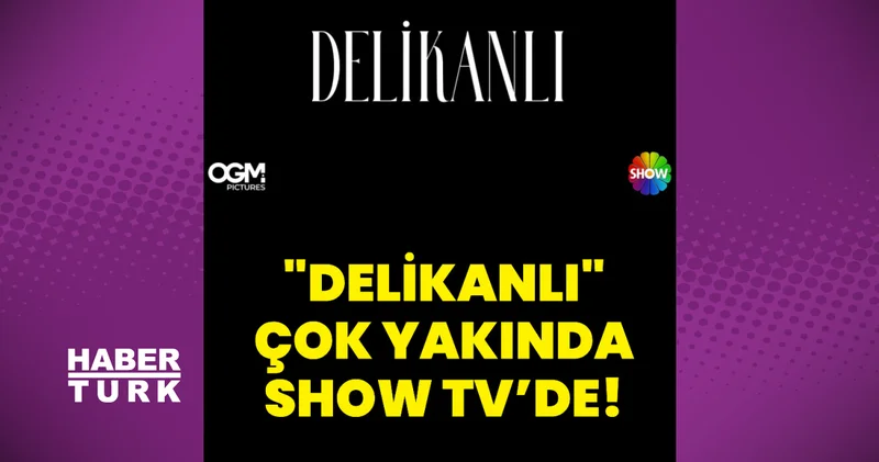 Delikanlı çok yakında SHOW TV de!
