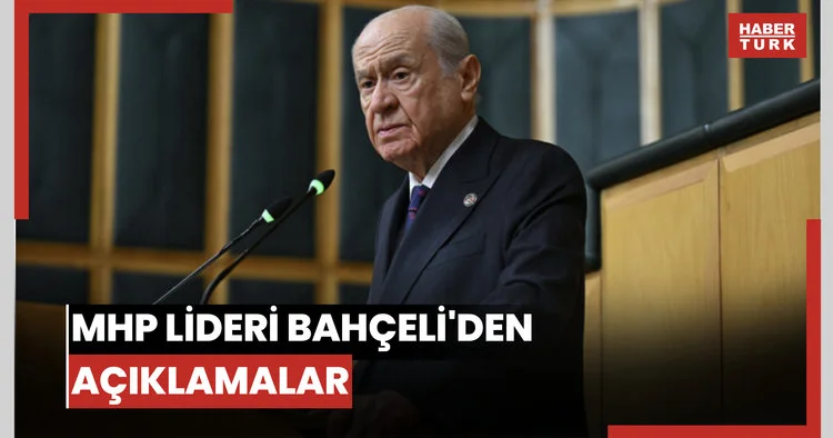 MHP lideri Devlet Bahçeli, partisinin TBMM Grup Toplantısı nda açıklamalarda bulunuyor