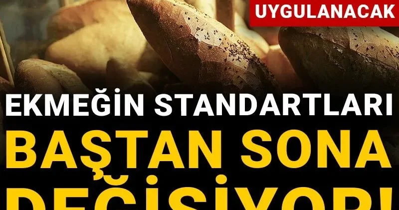 Ekmeğin standartları baştan sona değişiyor! Önümüzdeki yıl tüm Türkiye’de uygulanacak