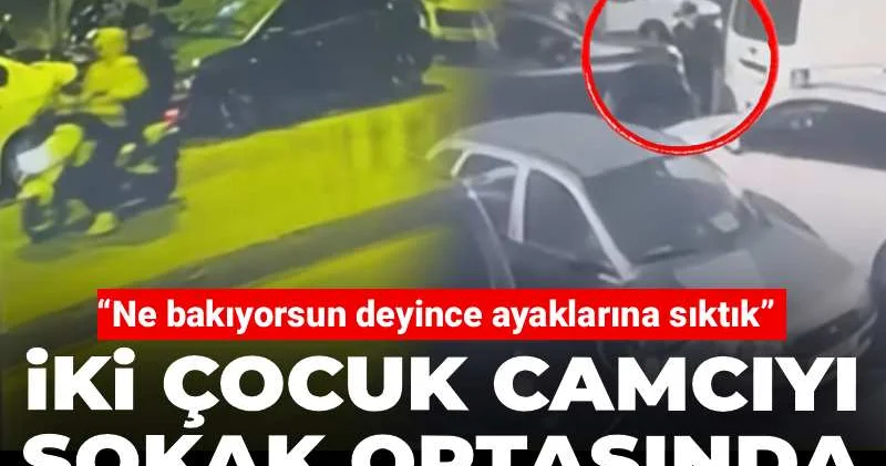 İki çocuk camcıyı sokak ortasında bacaklarından vurdu! “Ne bakıyorsun deyince ayaklarına sıktık”