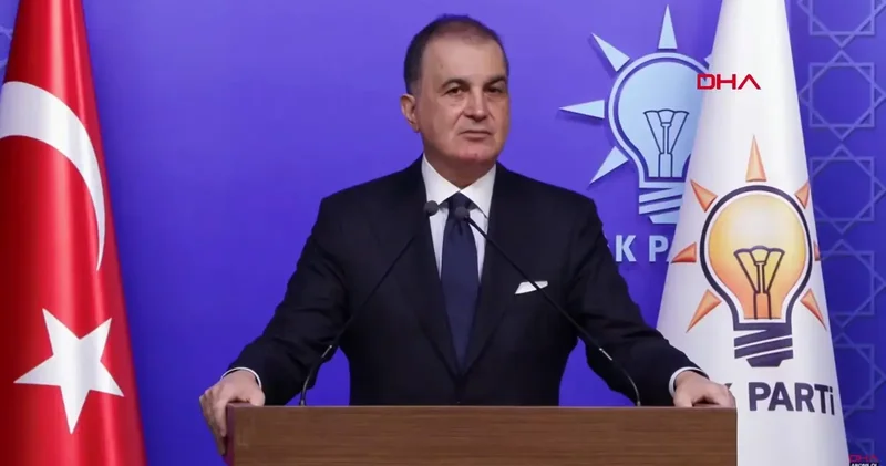 AK Parti Sözcüsü Çelik ten önemli açıklamalar