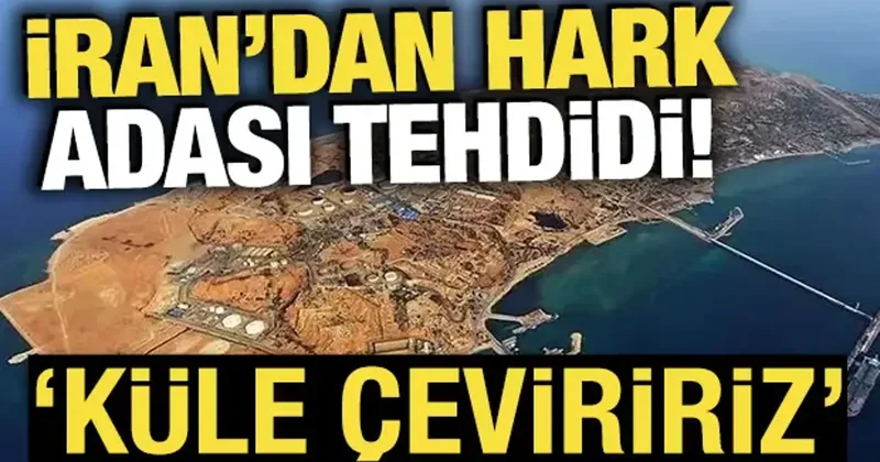 İran’dan ABD’ye Hark Adası tehdidi: Küle çeviririz