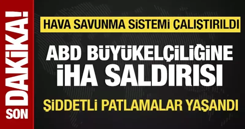 Bağdat ta ABD büyükelçiliğine İHA saldırısı!