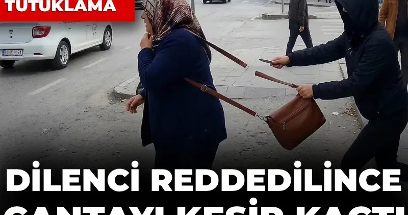 Dilenci reddedilince çantayı kesip cüzdanı çaldı