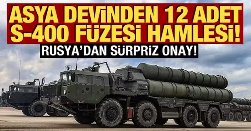 Rusya dan sürpriz onay geldi! Asya devinden 12 Adet S 400 füzesi hamlesi