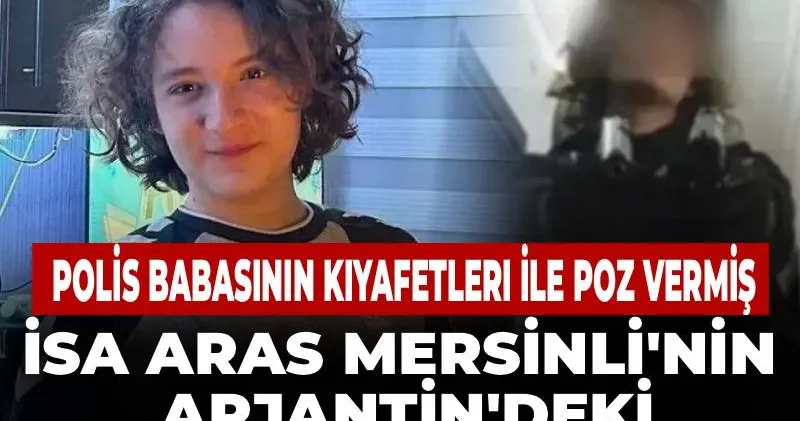 İsa Aras Mersinli nin Arjantin deki arkadaşı konuştu! Polis babasının tabancası ve kıyafetleri ile poz vermiş