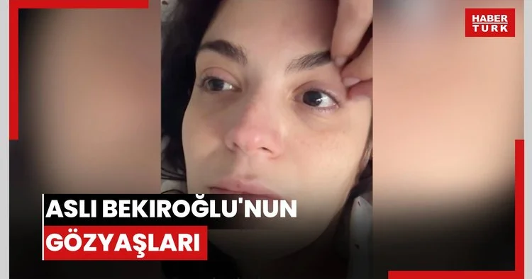 Aslı Bekiroğlu nun gözyaşları