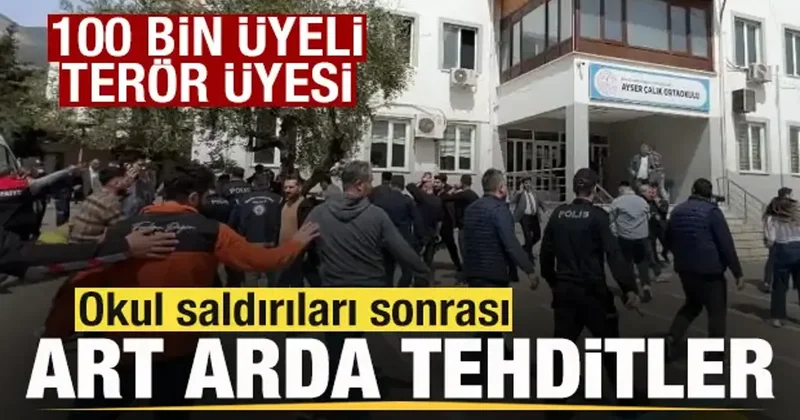 100 bin üyeli terör yuvası! Okul saldırıları sonrası art arda tehditler