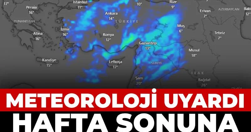 Hafta sonuna hazırlıklı olun: Meteoroloji uyardı