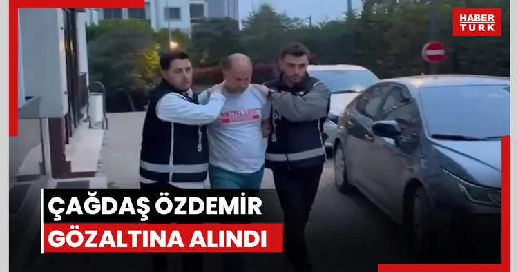 Çağdaş Özdemir gözaltına alındı