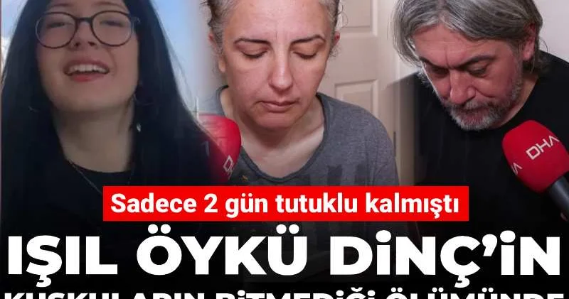 Işıl Öykü Dinç’in kuşkuların bitmediği ölümünde sanık hakim karşısında! Sadece 2 gün tutuklu kalmıştı