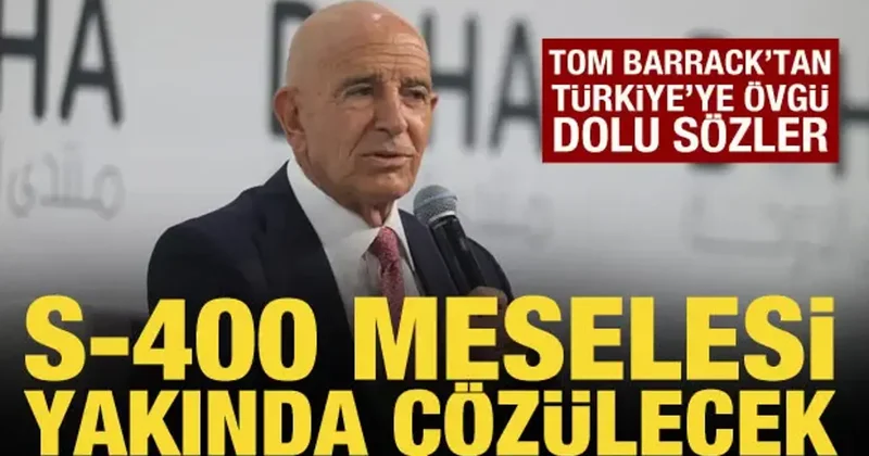 Tom Barrack: S 400 melesi yakında çözülecek!