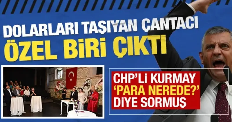 Dolarları taşıyan çantacı Özel biri çıktı: CHP li kurmaydan Para nerede? mesajı