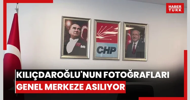 Kılıçdaroğlu nun fotoğrafları genel merkeze asılıyor