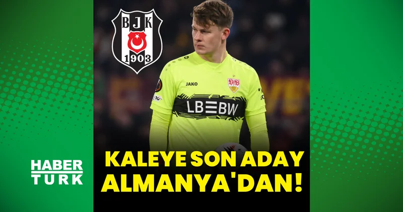 Beşiktaş ta kaleye son aday Almanya’dan: Alexander Nübel!
