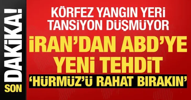 İran dan ABD ye Hürmüz tehdidi: Huzur gelene kadar saldıracağız