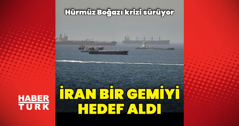 İran bir gemiyi hedef aldı Dış Haberler