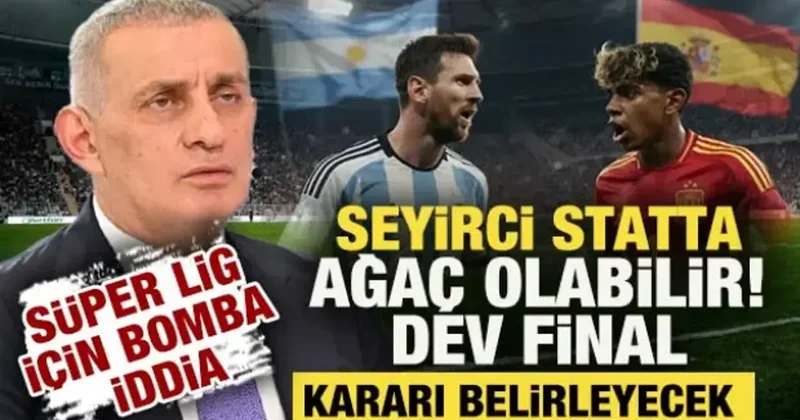 Süper Lig için bomba iddia! Seyirci statta ağaç olabilir: Dev finale göre karar verilecek