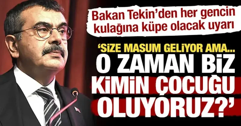 Bakan Tekin den çarpıcı uyarı: O kavram masum geliyor ama kimin çocuğu oluyoruz?