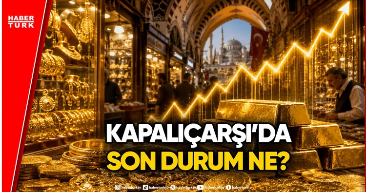 Altında Tırmanış Sürüyor: Kapalıçarşı da Güncel Fiyatlar Ne Kadar?