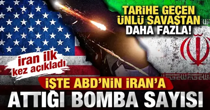 İran ilk kez açıkladı! İşte ABD nin İran a attığı bomba sayısı! Ünlü savaştan daha fazla