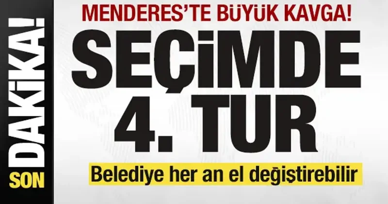 Menderes’te büyük kavga! Seçimde 4. tur! İşte sonuçlar