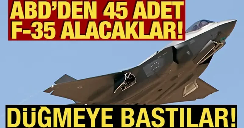 Kanada düğmeye bastı! ABD den 45 adet F 35 alacaklar