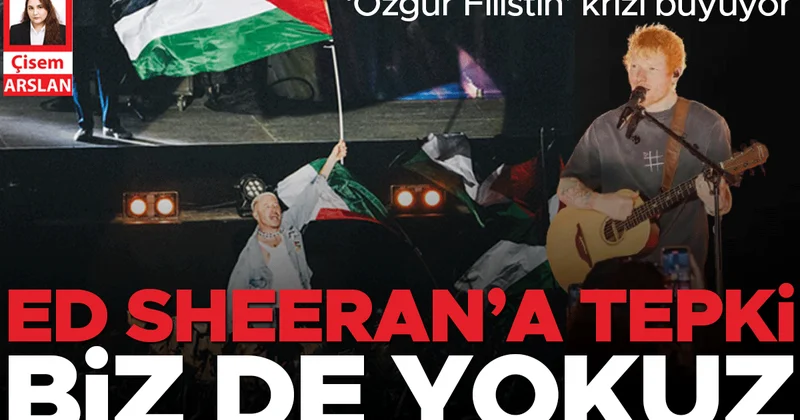 ‘Özgür Filistin’ krizi büyüyor… Ed Sheeran’A tepki: Biz de yokuz