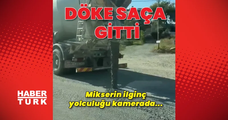Hatay Samandağ’da trafikte ilerleyen mikserin döktüğü beton kameraya yansıdı