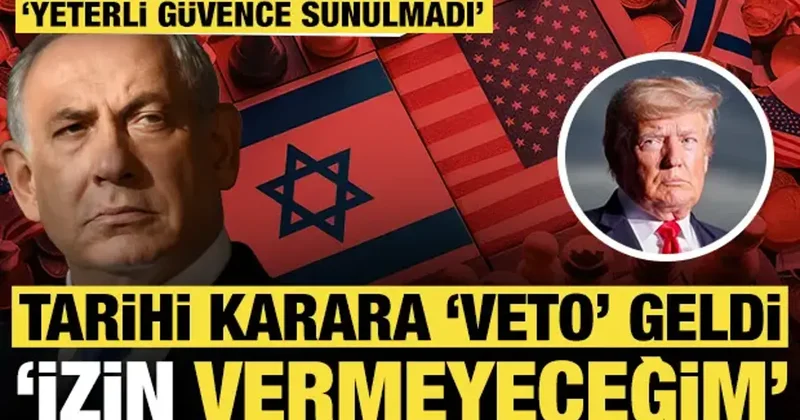 ABD nin tarihi İsrail kararına veto geldi: İzin vermeyeceğim