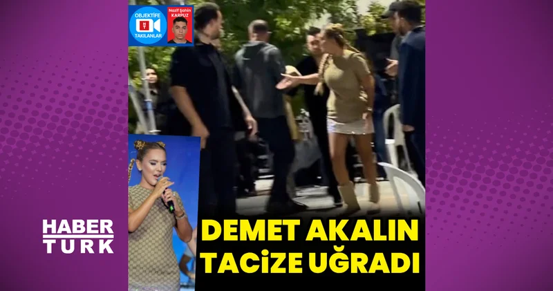 Ünlü şarkıcı Demet Akalın tacize uğradı: Her tarafımı elledi ya alın şunu! Son dakika magazin haberleri