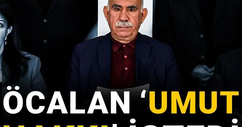 Öcalan Umut Hakkı istedi
