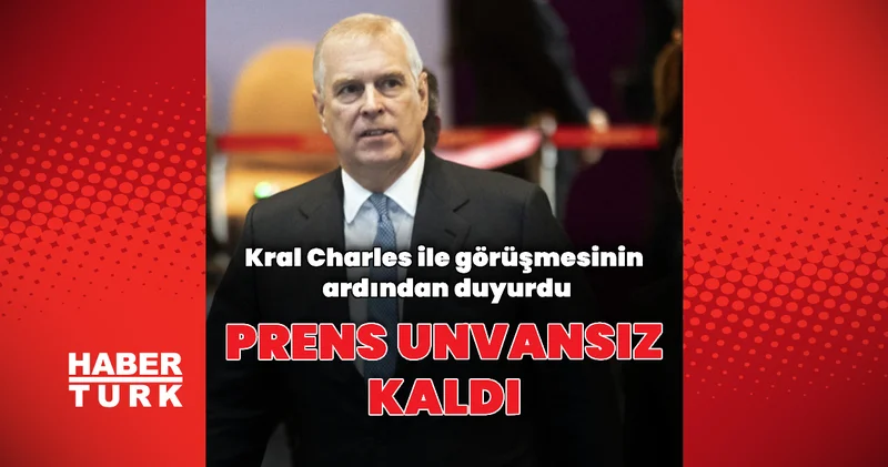 Prens Andrew unvanlarından vazgeçti Dış Haberler