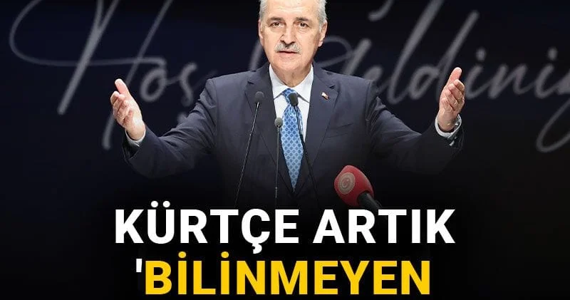Kürtçe artık bilinmeyen bir dil değil: Numan Kurtulmuş konuştu TBMM paylaştı