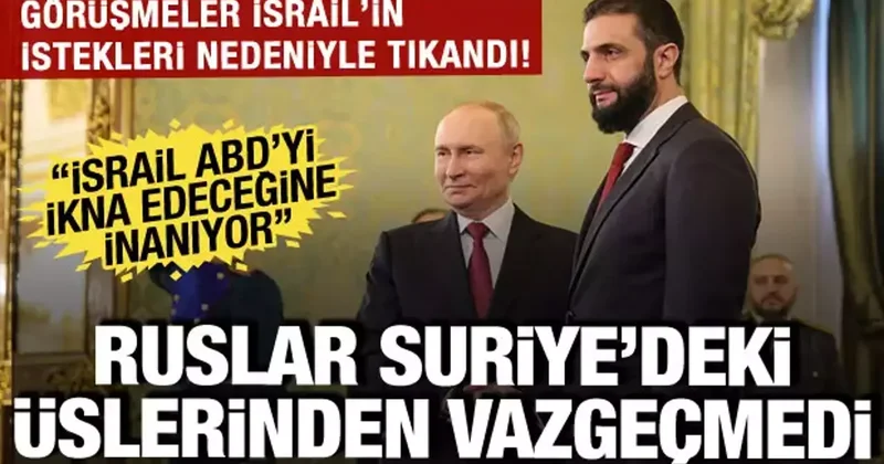 Şara Putin görüşmeleri sonrası hamle: Rusya, Suriye deki üslerine geri dönebilir!