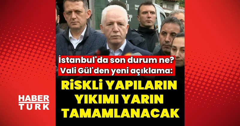 İstanbul Valisi Davut Gül, Ayazağa daki yıkım ve yardım takvimini açıkladı Son dakika haberleri
