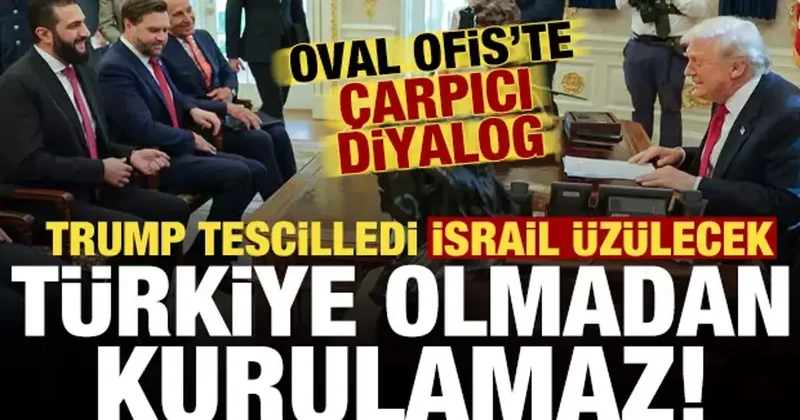 Trump tescilledi: Türkiye olmadan kurulamaz! Oval Ofis te çarpıcı diyalog...