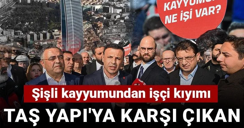 Şişli kayyumundan işçi kıyımı: Taş Yapı ya karşı çıkan 9 kişi işten çıkarıldı
