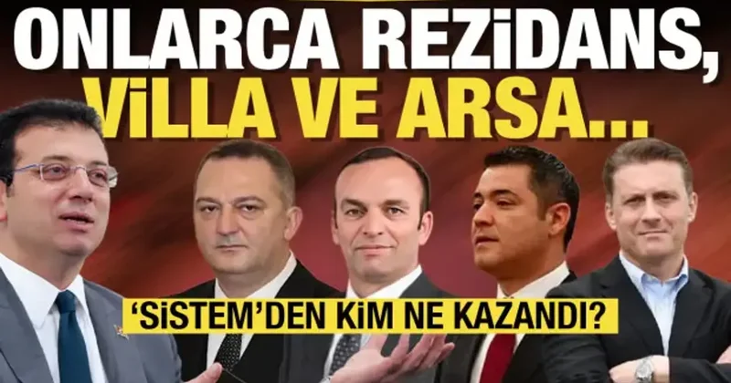 Rüşvetle gayrimenkul zengini oldular! Sistem İmamoğlu ve ekibine yaramış