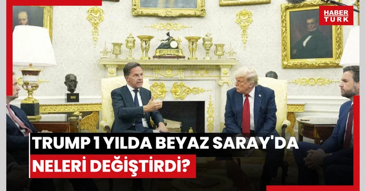 Trump 1 yılda Beyaz Saray da neleri değiştirdi?