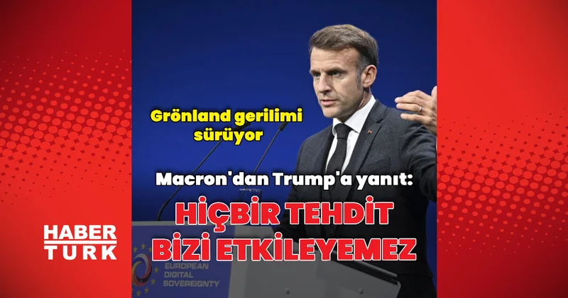 Macron: Hiçbir gözdağı veya tehdit bizi etkileyemez Dış Haberler