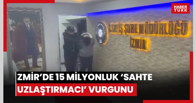 İzmir’de 15 milyonluk ‘sahte uzlaştırmacı’ vurgunu: 15 tutuklama