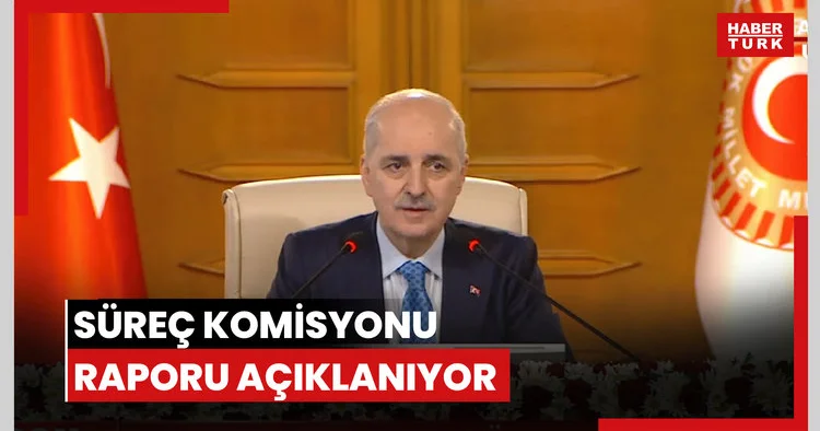 Süreç komisyonu raporu açıklanıyor