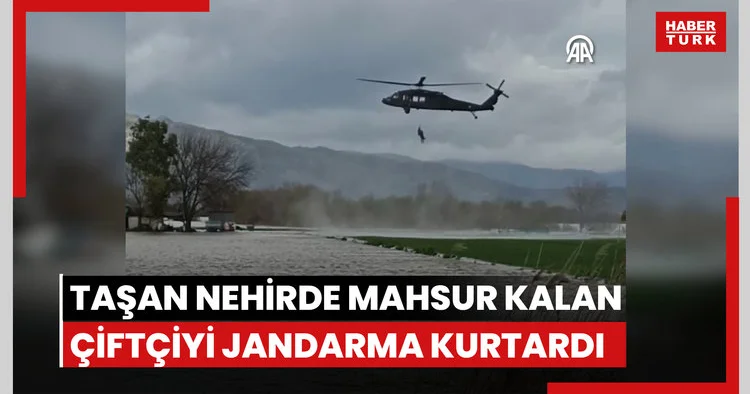 Aydında nehrin taşması sonucu mahsur kalan çiftçi jandarma helikopteriyle kurtarıldı