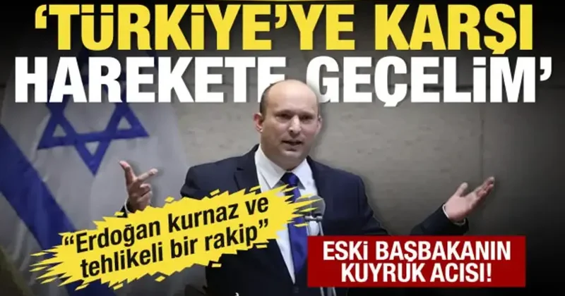 Erdoğan tehlikeli rakip Eski İsrail Başbakanı Bennett: Türkiye ye karşı harekete geçelim