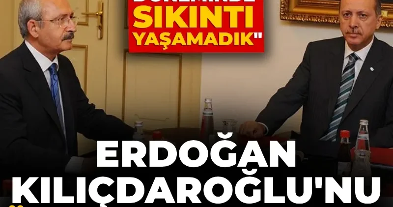 Erdoğan Kılıçdaroğlu nu özlemle yad etti! Onun döneminde sıkıntı yaşamadık