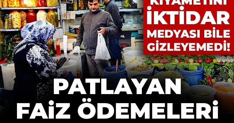 Esnafın kıyametini iktidar medyası bile gizleyemedi! Patlayan faiz ödemeleri ana borcu geçti